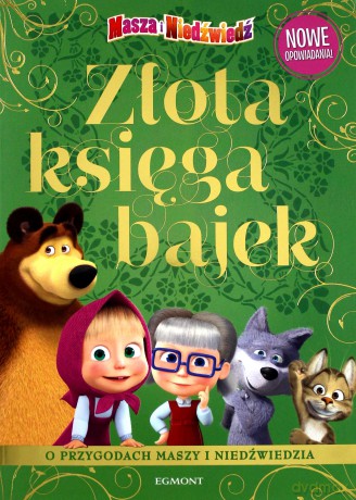 Masza i Niedźwiedź Złota Księga Bajek - Magdalena Stojicic [KSIĄŻKA]