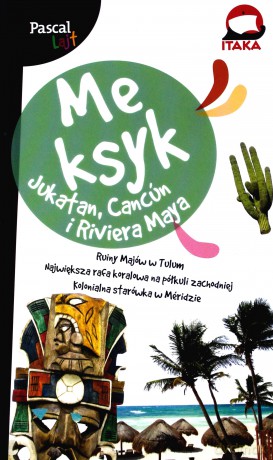 Meksyk Jukatan Cancuń i Riviera Maya. Pascal Lajt [KSIĄŻKA]