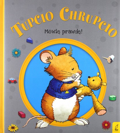 Mówię Prawdę Tupcio Chrupcio - Eliza Piotrowska [KSIĄŻKA]