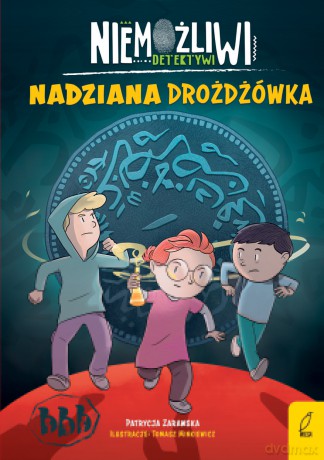 Nadziana Drożdżówka Niemożliwi Detektywi (Tom 2) - Patrycja Zarawska [KSIĄŻKA]
