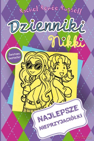 Najlepsze Nieprzyjaciółki Dzienniki Nikki - Rachel Renee Russell [KSIĄŻKA]