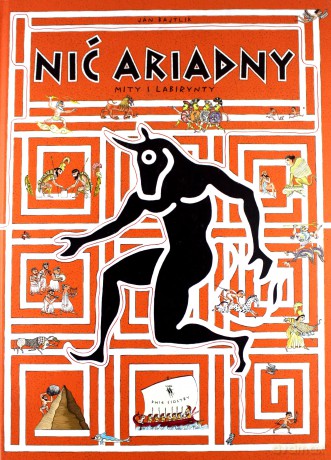 Nić Ariadny Mity i Labirynty - Jan Bajtlik [KSIĄŻKA]