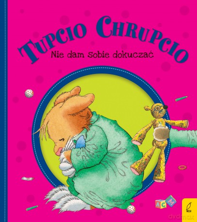 Nie Dam Sobie Dokuczać Tupcio Chrupcio - Eliza Piotrowska [KSIĄŻKA]
