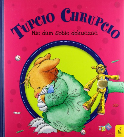 Nie Dam Sobie Dokuczać Tupcio Chrupcio - Eliza Piotrowska [KSIĄŻKA]
