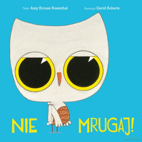 Nie Mrugaj - Amy Krouse Rosenthal, David Roberts [KSIĄŻKA]