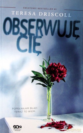 Obserwuję Cię - Teresa Driscoll [KSIĄŻKA]