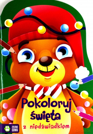 Pokoloruj Święta z Niedźwiadkiem - Justyna Jednoróg [KSIĄŻKA]