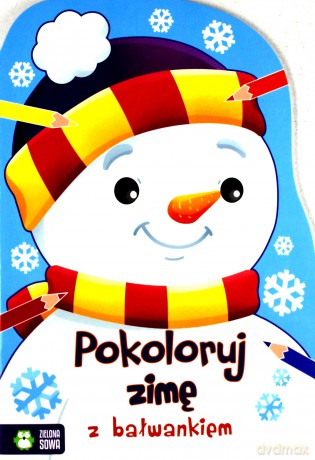 Pokoloruj Zimę z Bałwankiem - Justyna Jednoróg [KSIĄŻKA]