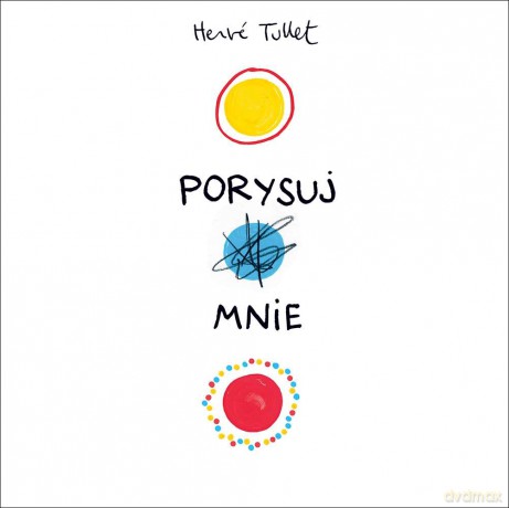 Porysuj Mnie - Herve Tullet [KSIĄŻKA]