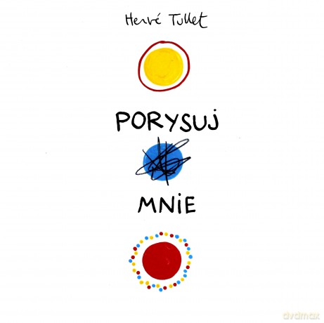 Porysuj Mnie - Herve Tullet [KSIĄŻKA]