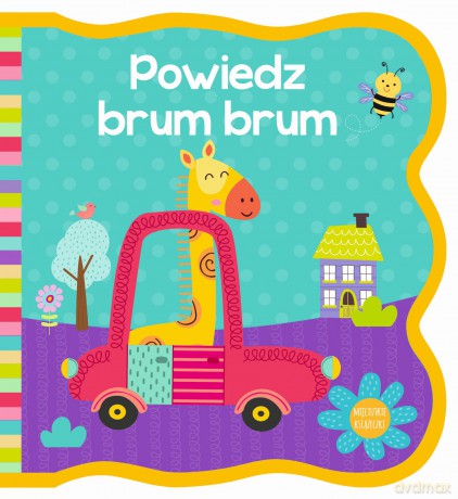 Powiedz Brum Brum Mięciutkie Książeczki [KSIĄŻKA]