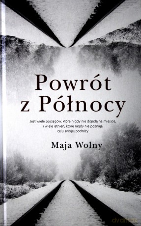 Powrót z Północy - Maja Wolny [KSIĄŻKA]