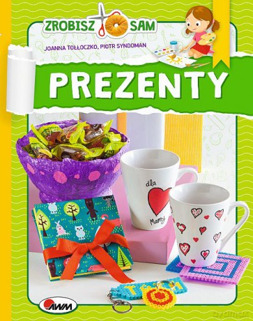 Prezenty Zrobisz To Sam - Joanna Tołłoczko, Piotr Syndoman [KSIĄŻKA]