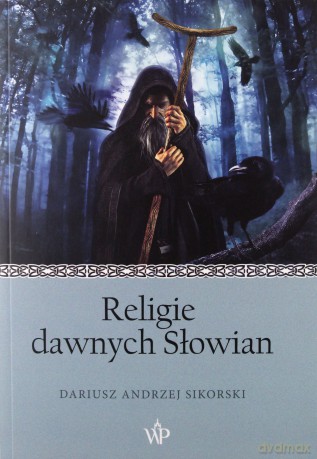 Religie Dawnych Słowian - Dariusz Sikorski [KSIĄŻKA]