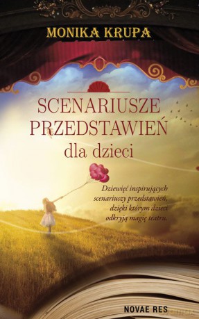 Scenariusze Przedstawień Dla Dzieci - Monika Krupa [KSIĄŻKA]
