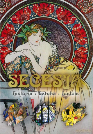 Secesja Historia Sztuka Ludzie - Bartłomiej Gutowski [KSIĄŻKA]
