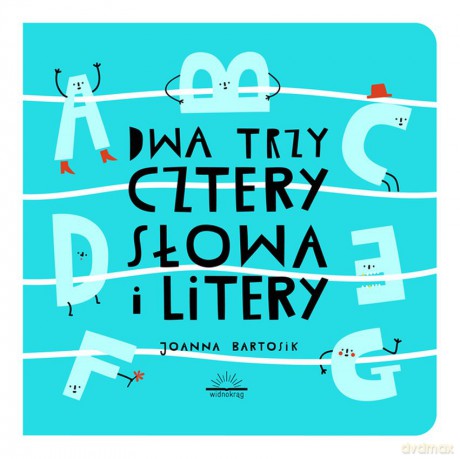 Słowa i Litery Dwa Trzy Cztery - Joanna Bartosik [KSIĄŻKA]