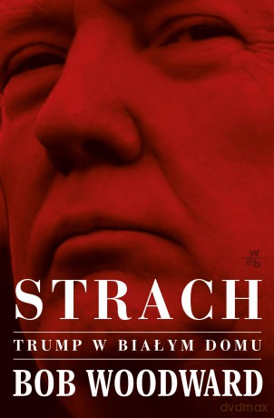 Strach Trump w Białym Domu - Bob Woodword [KSIĄŻKA]