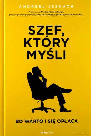 Szef Który Myśli Bo Warto i Się Opłaca - Andrzej Jeznach [KSIĄŻKA]