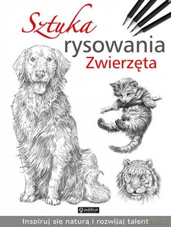 Sztuka Rysowania Zwierzęta [KSIĄŻKA]