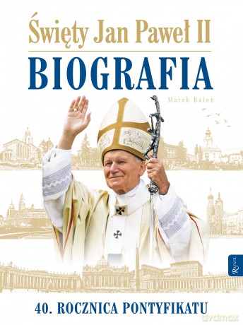 Święty Jan Paweł Ii Biografia - Marek Balon [KSIĄŻKA]