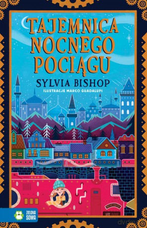 Tajemnica Nocnego Pociągu - Sylvia Bishop [KSIĄŻKA]