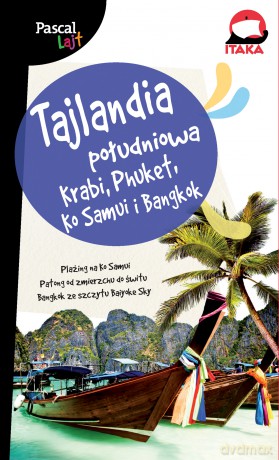 Tajlandia Południowa Krabi Phuket Ko Samui i Bangkok [KSIĄŻKA]