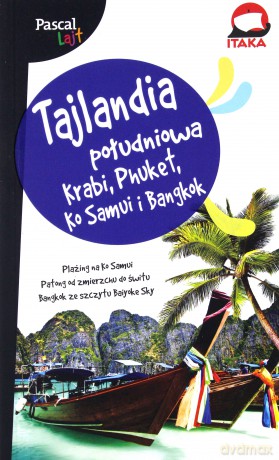 Tajlandia Południowa Krabi Phuket Ko Samui i Bangkok [KSIĄŻKA]