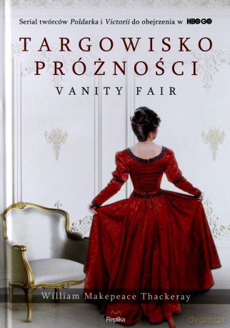 Targowisko Próżności Vanity Fair - William Makepeace Thackeray [KSIĄŻKA]