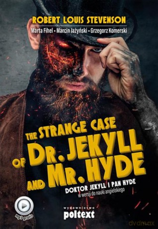 The Strange Case Of Dr Jekyll And Mr Hyde Doktor Jekyll i Pan Hyde w Wersji do Nauki Angielskiego Poziom B2-C1 [KSIĄŻKA]
