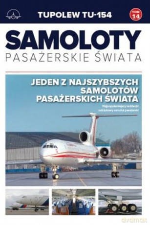 Tupolew Tu 154 Samoloty Pasażerskie Świata [KSIĄŻKA]