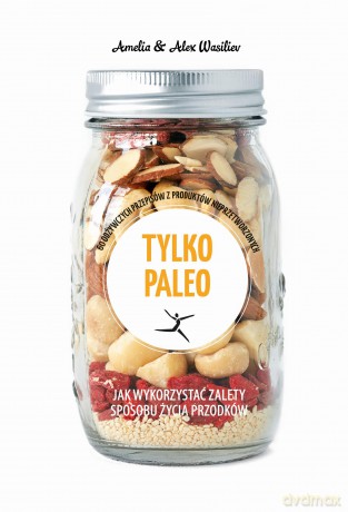Tylko Paleo Zielona Seria - Amelia Wasiliev, Alex Wasiliev [KSIĄŻKA]