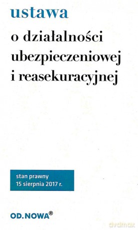 Ustawa o Działalności Ubezpieczeniowej i Reasekuracyjnej 08.2017 - Lech Krzyżanowski [KSIĄŻKA]