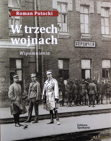 W Trzech Wojnach Wspomnienia - Roman Potocki [KSIĄŻKA]