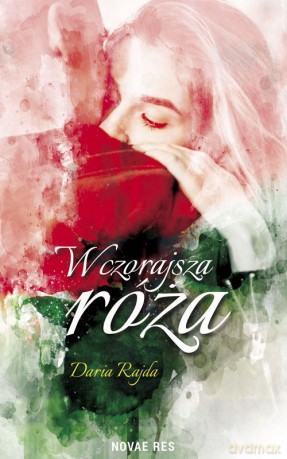 Wczorajsza Róża - Daria Rajda [KSIĄŻKA]