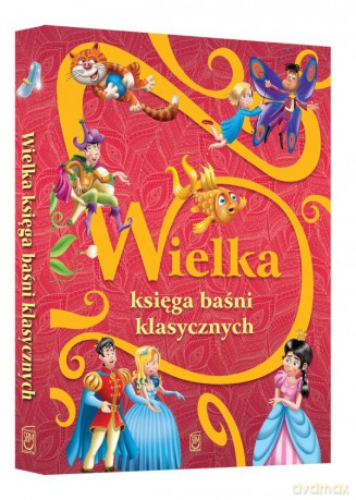 Wielka Księga Baśni Klasycznych [KSIĄŻKA]