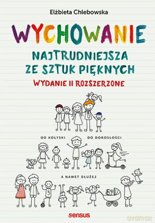 Wychowanie Najtrudniejsza Ze Sztuk Pięknych - Elżbieta Chlebowska [KSIĄŻKA]