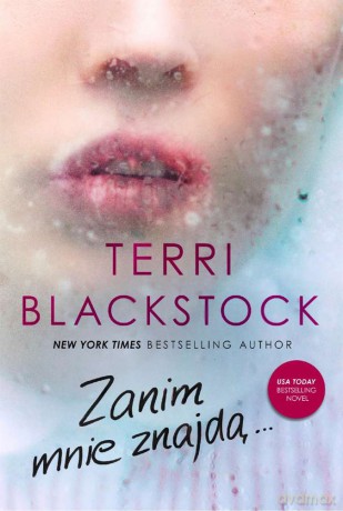 Zanim Mnie Znajdą - Terri Blackstock [KSIĄŻKA]