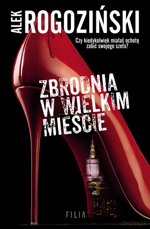 Zbrodnia w Wielkim Mieście - Alek Rogoziński [KSIĄŻKA]