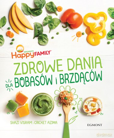 Zdrowe Dania Dla Bobasów i Brzdąców - Shazi Visram, Cricket Azima [KSIĄŻKA]