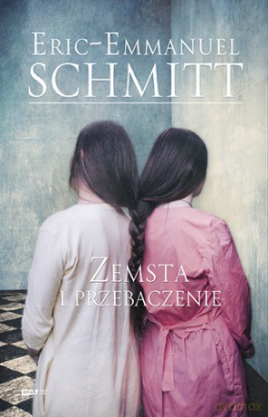 Zemsta i Przebaczenie - Eric-Emmanuel Schmitt [KSIĄŻKA]