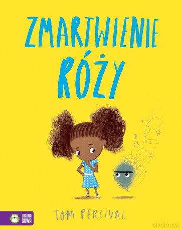 Zmartwienie Róży - Tom Percival [KSIĄŻKA]