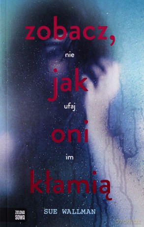 Zobacz Jak Oni Kłamią - Sue Wallman [KSIĄŻKA]