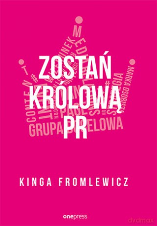 Zostań Królową PR - Kinga Fromlewicz [KSIĄŻKA]