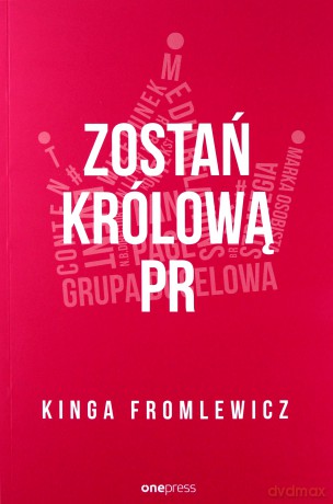 Zostań Królową PR - Kinga Fromlewicz [KSIĄŻKA]