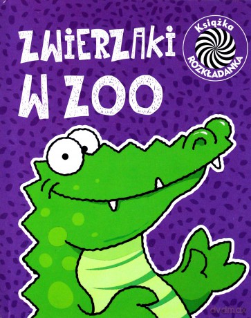 Zwierzaki w Zoo Ruchome Obrazki [KSIĄŻKA]
