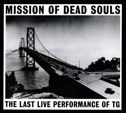 The Throbbing Gristle: Mission Of Dead Souls [2CD]