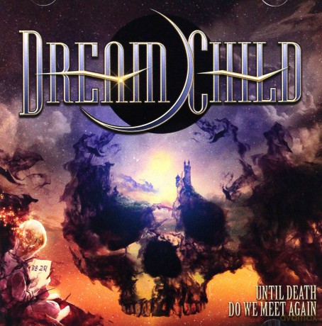 Dream Child: Until Death Do We Meet Again [CD]