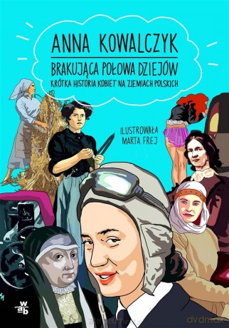Brakująca połowa dziejów - Anna Kowalczyk [KSIĄŻKA]