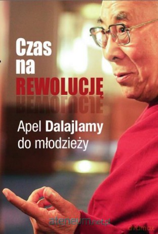 Czas na rewolucję! Apel Dalajlamy do młodzieży - DalajLama i Sofia Stril-Rever [KSIĄŻKA]